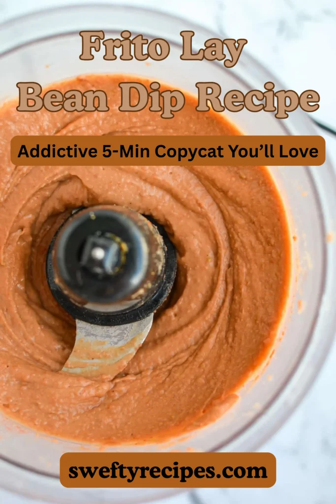 Homemade Frito Lay Bean Dip Recipe text graphic showing creamy blended bean dip in a food processor with the title overlay “Addictive 5-Min Copycat You’ll Love.”